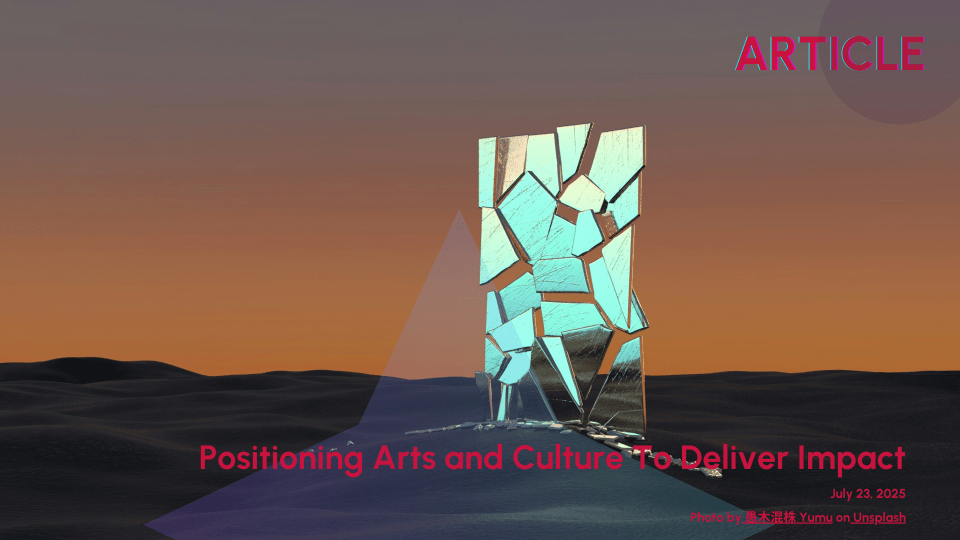 Positioning Arts and Culture To Deliver&nbsp;Impact